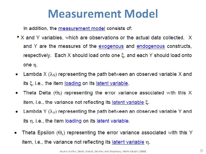 Measurement Model Source: Gefen, David; Straub, Detmar; and Boudreau, Marie-Claude (2000) 55 