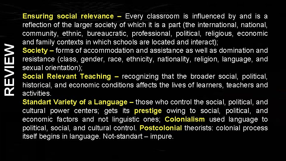 REVIEW Ensuring social relevance – Every classroom is influenced by and is a reflection