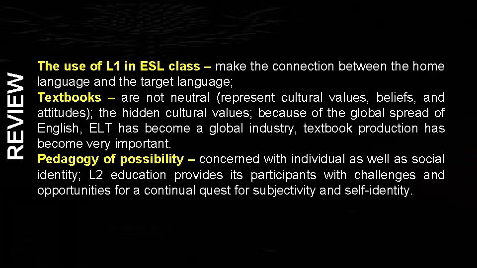 REVIEW The use of L 1 in ESL class – make the connection between