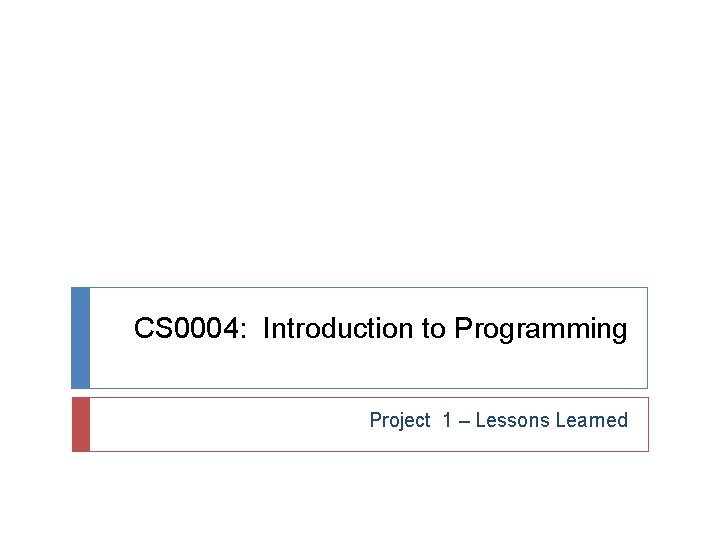 CS 0004 Introduction to Programming Project 1 Lessons
