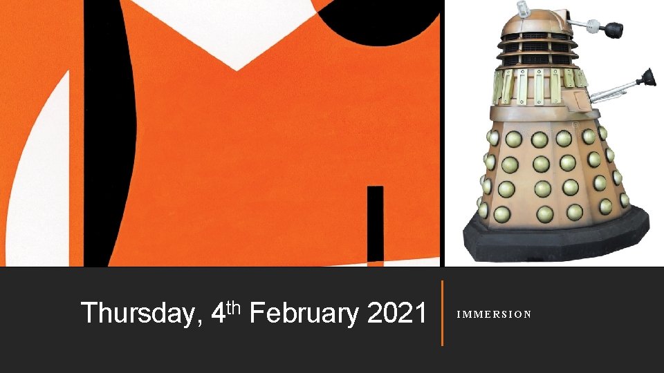 Thursday, 4 th February 2021 IMMERSION 