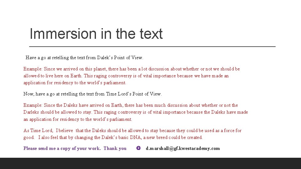 Immersion in the text Have a go at retelling the text from Dalek’s Point