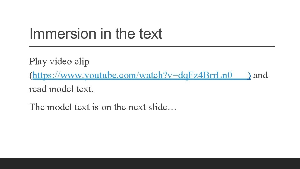 Immersion in the text Play video clip (https: //www. youtube. com/watch? v=dq. Fz 4