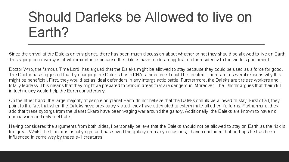 Should Darleks be Allowed to live on Earth? Since the arrival of the Daleks