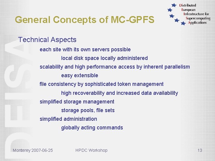 General Concepts of MC-GPFS Technical Aspects each site with its own servers possible local