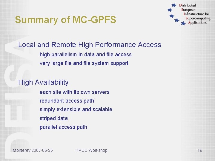 Summary of MC-GPFS Local and Remote High Performance Access high parallelism in data and