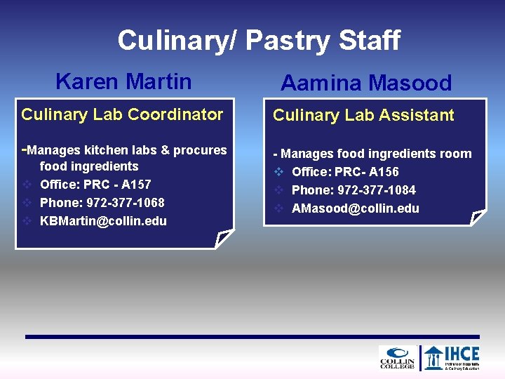 Culinary/ Pastry Staff Karen Martin Aamina Masood Culinary Lab Coordinator Culinary Lab Assistant -Manages