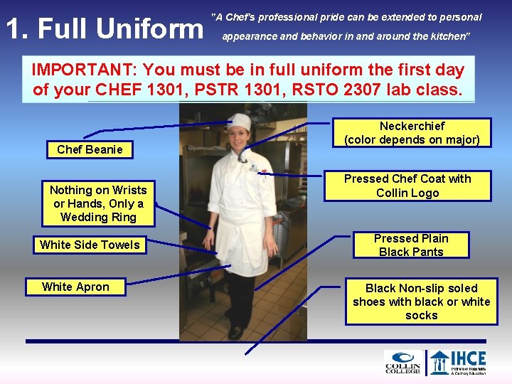 1. Full Uniform "A Chef's professional pride can be extended to personal appearance and