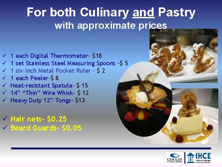 For both Culinary and Pastry with approximate prices ü ü ü ü 1 each