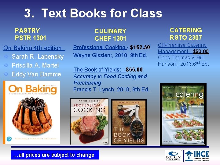 3. Text Books for Class PASTRY PSTR 1301 On Baking 4 th edition v