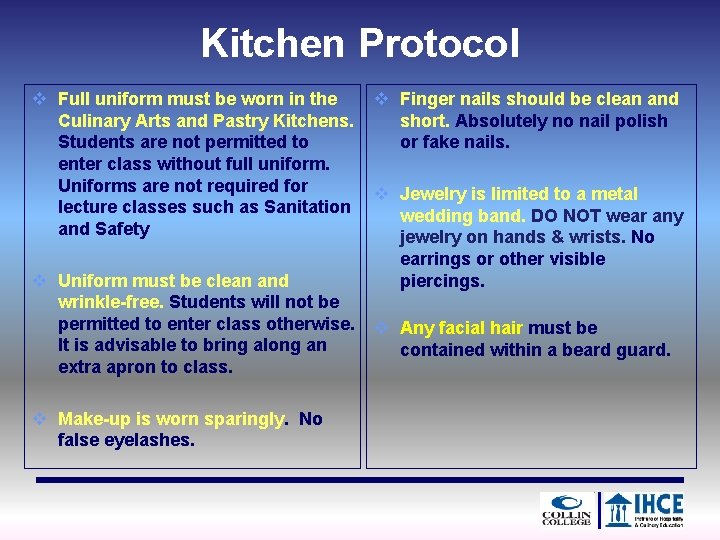 Kitchen Protocol v Full uniform must be worn in the Culinary Arts and Pastry