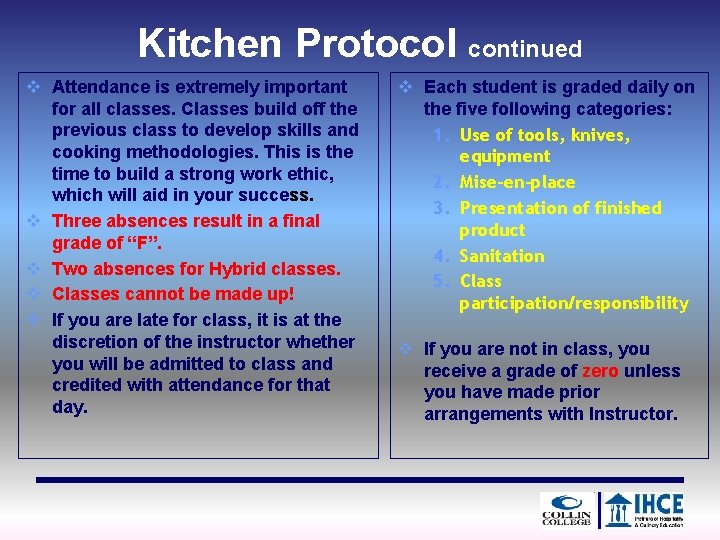 Kitchen Protocol continued v Attendance is extremely important for all classes. Classes build off