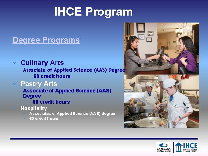 IHCE Program Degree Programs ü Culinary Arts Associate of Applied Science (AAS) Degree 60