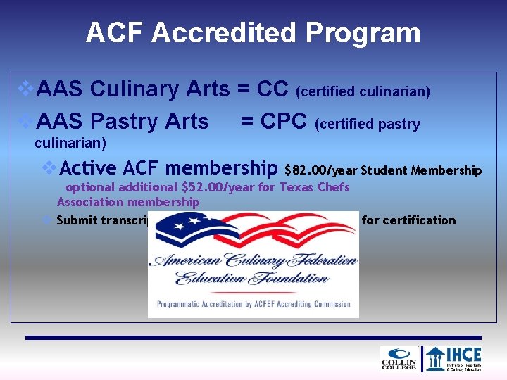 ACF Accredited Program v. AAS Culinary Arts = CC (certified culinarian) v. AAS Pastry