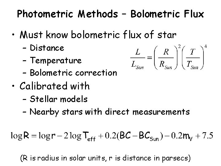 Photometric Methods – Bolometric Flux • Must know bolometric flux of star – Distance