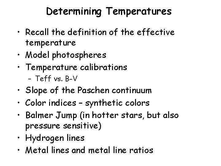 Determining Temperatures • Recall the definition of the effective temperature • Model photospheres •