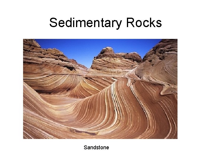 Sedimentary Rocks Sandstone What Is A Sedimentary Rock