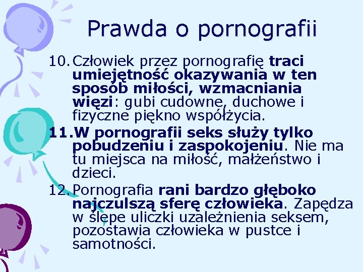 Prawda o pornografii 10. Człowiek przez pornografię traci umiejętność okazywania w ten sposób miłości,