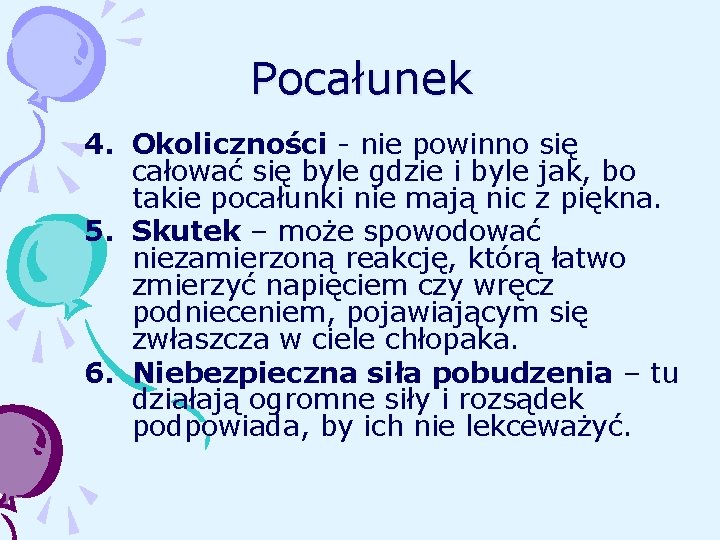 Pocałunek 4. Okoliczności - nie powinno się całować się byle gdzie i byle jak,