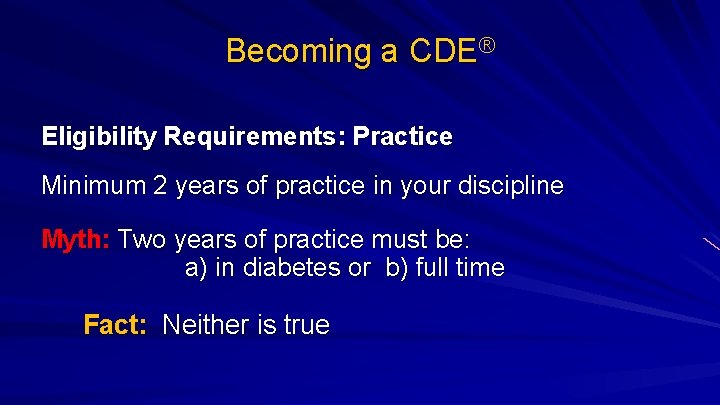 Becoming a CDE® Eligibility Requirements: Practice Minimum 2 years of practice in your discipline