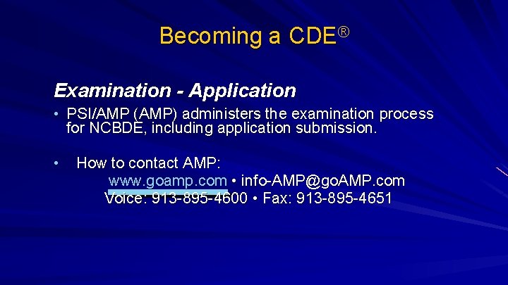 Becoming a CDE® Examination - Application • PSI/AMP (AMP) administers the examination process for