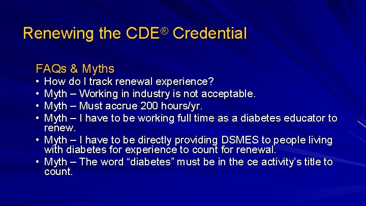 Renewing the CDE® Credential FAQs & Myths • • How do I track renewal