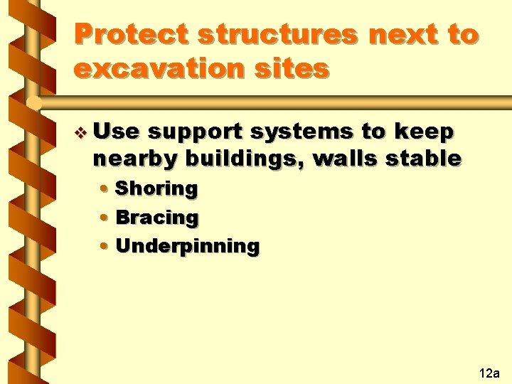 Protect structures next to excavation sites v Use support systems to keep nearby buildings,