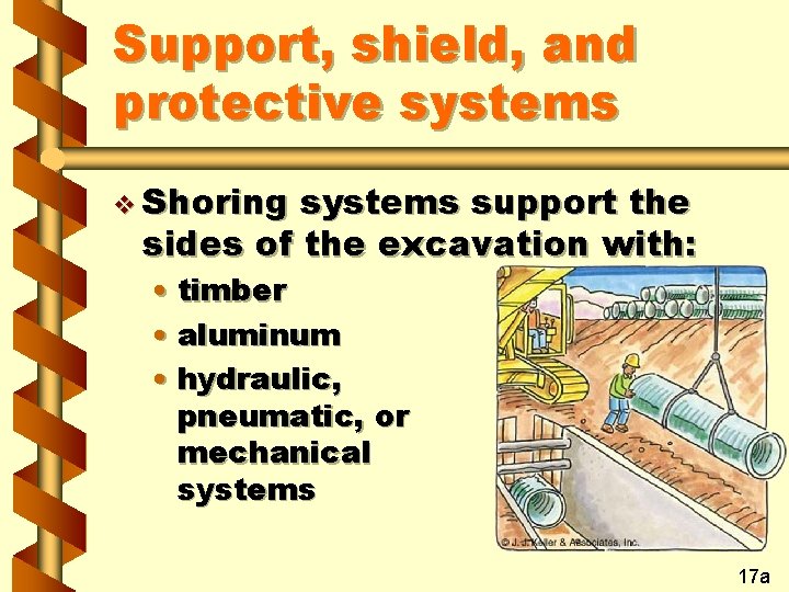 Support, shield, and protective systems v Shoring systems support the sides of the excavation