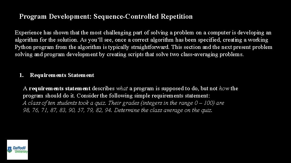 Program Development: Sequence-Controlled Repetition Experience has shown that the most challenging part of solving