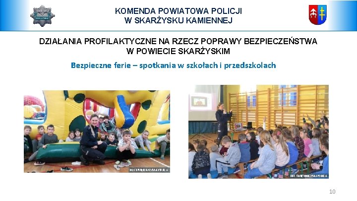 KOMENDA POWIATOWA POLICJI W SKARŻYSKU KAMIENNEJ DZIAŁANIA PROFILAKTYCZNE NA RZECZ POPRAWY BEZPIECZEŃSTWA W POWIECIE