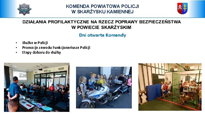 KOMENDA POWIATOWA POLICJI W SKARŻYSKU KAMIENNEJ Dni otwarte Komendy • • • Służba w