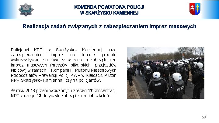 KOMENDA POWIATOWA POLICJI W SKARŻYSKU KAMIENNEJ Realizacja zadań związanych z zabezpieczaniem imprez masowych Policjanci