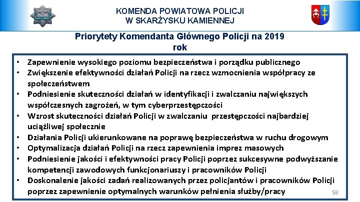 KOMENDA POWIATOWA POLICJI W SKARŻYSKU KAMIENNEJ Priorytety Komendanta Głównego Policji na 2019 rok •