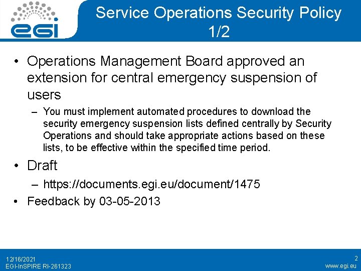 Service Operations Security Policy 1/2 • Operations Management Board approved an extension for central