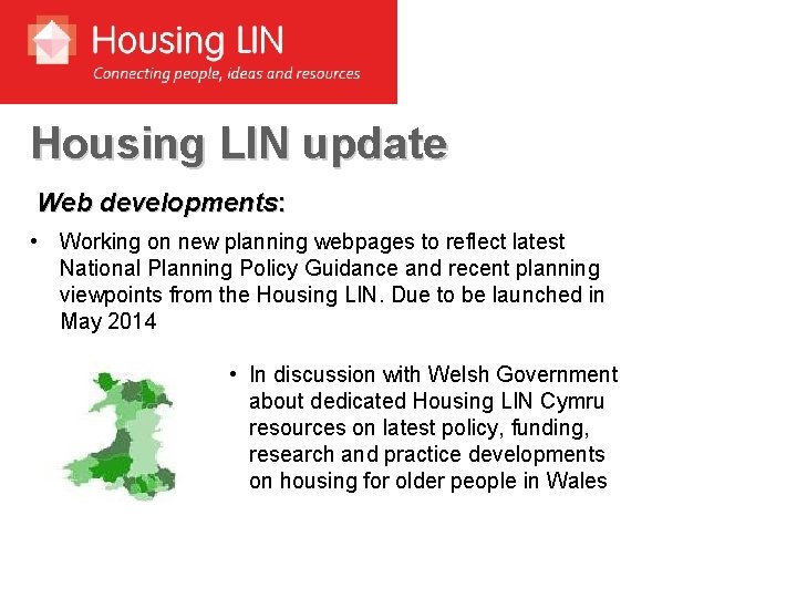 Housing LIN update Web developments: • Working on new planning webpages to reflect latest