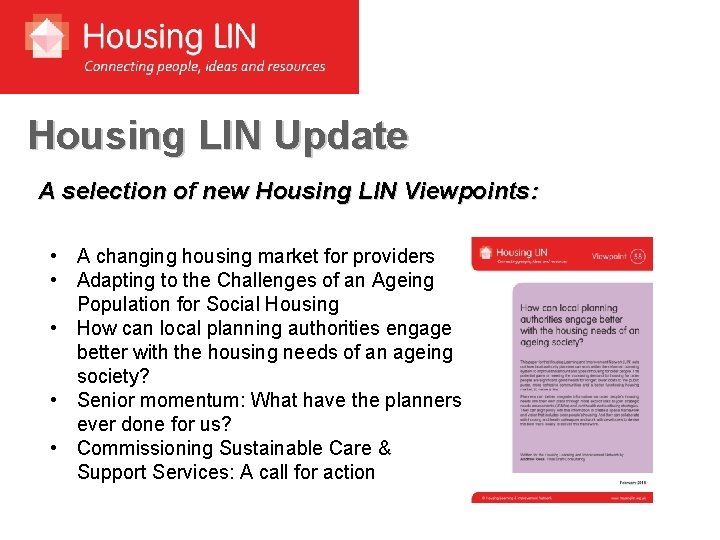 Housing LIN Update A selection of new Housing LIN Viewpoints: • A changing housing