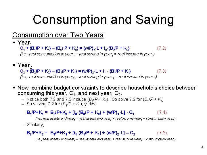 Consumption and Saving Consumption over Two Years: § Year 1 C 1 + (B