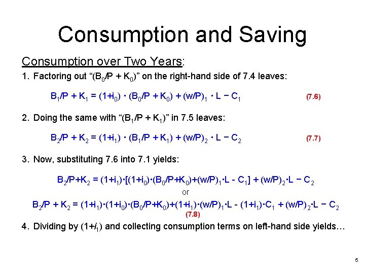 Consumption and Saving Consumption over Two Years: 1. Factoring out “(B 0/P + K