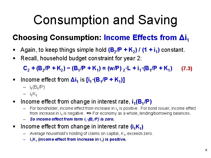 Consumption and Saving Choosing Consumption: Income Effects from Δi 1 § Again, to keep