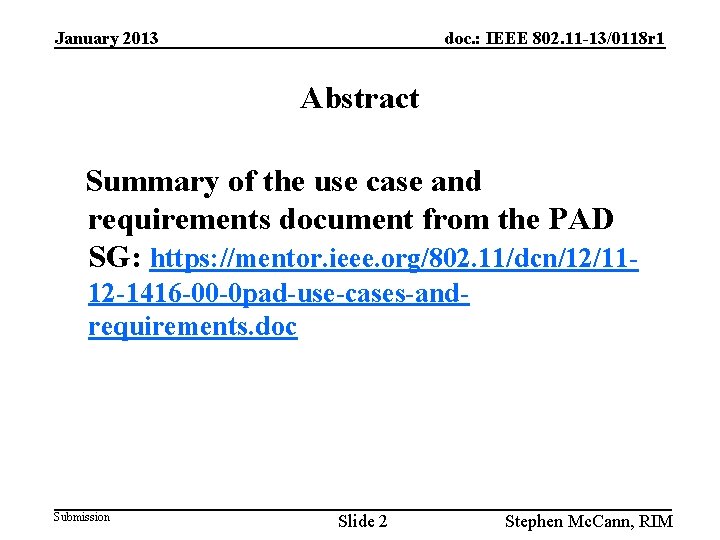 January 2013 doc. : IEEE 802. 11 -13/0118 r 1 Abstract Summary of the