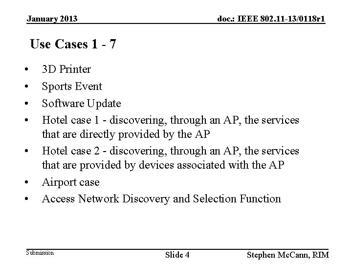 January 2013 doc. : IEEE 802. 11 -13/0118 r 1 Use Cases 1 -