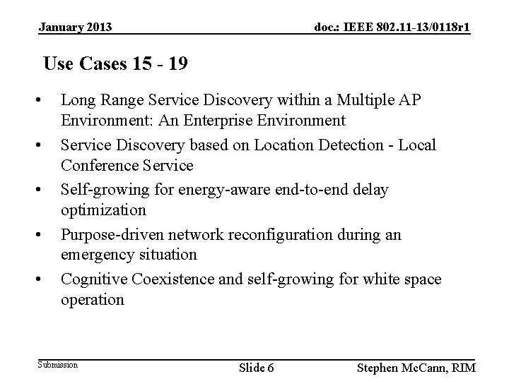 January 2013 doc. : IEEE 802. 11 -13/0118 r 1 Use Cases 15 -