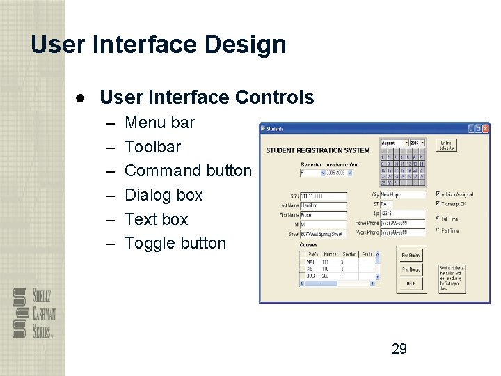 User Interface Design ● User Interface Controls – – – Menu bar Toolbar Command