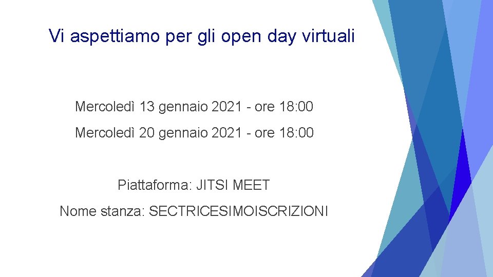 Vi aspettiamo per gli open day virtuali Mercoledì 13 gennaio 2021 - ore 18: