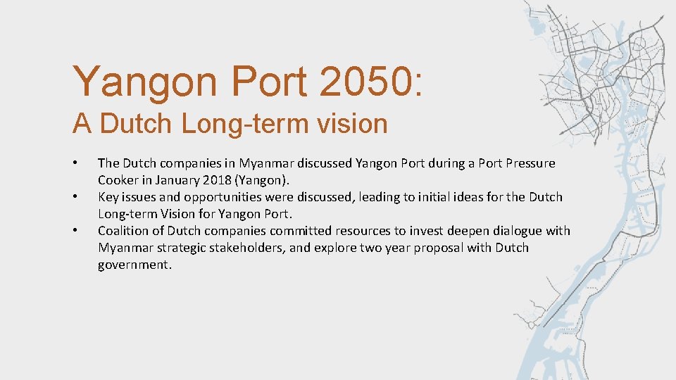 Yangon Port 2050: A Dutch Long-term vision • • • The Dutch companies in