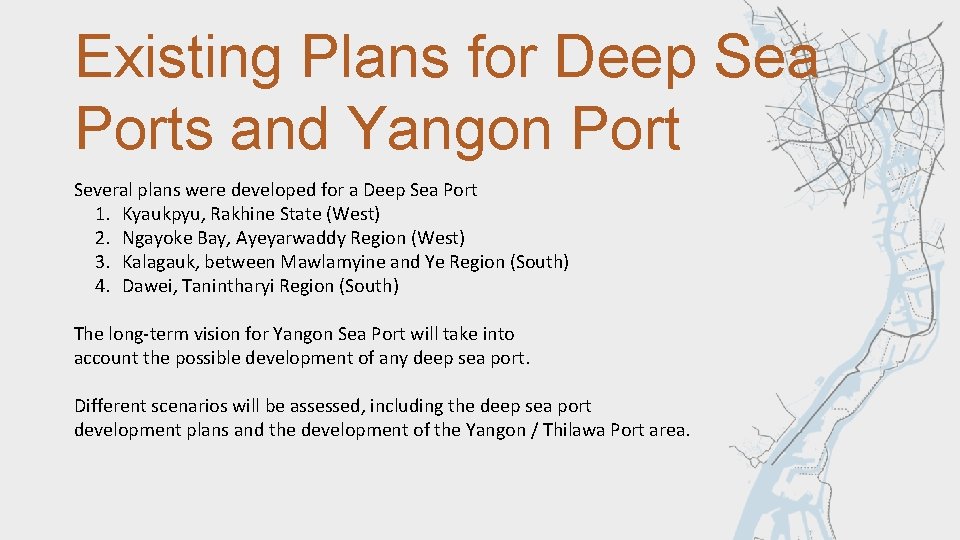 Existing Plans for Deep Sea Ports and Yangon Port Several plans were developed for