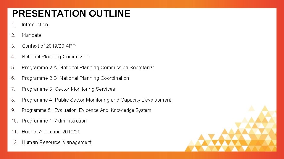 PRESENTATION OUTLINE 1. Introduction 2. Mandate 3. Context of 2019/20 APP 4. National Planning PRESENTATION OUTLINE 1. Introduction 2. Mandate 3. Context of 2019/20 APP 4. National Planning