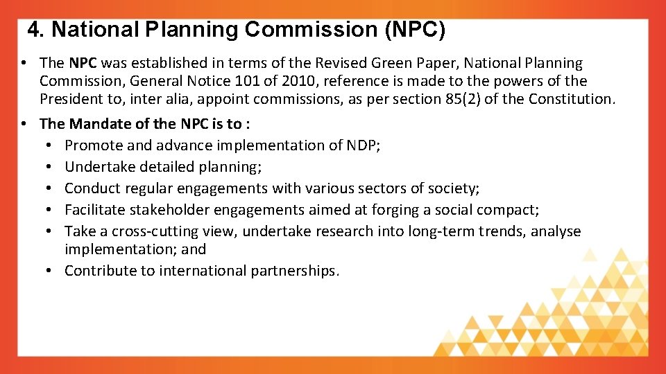 4. National Planning Commission (NPC) • The NPC was established in terms of the 4. National Planning Commission (NPC) • The NPC was established in terms of the