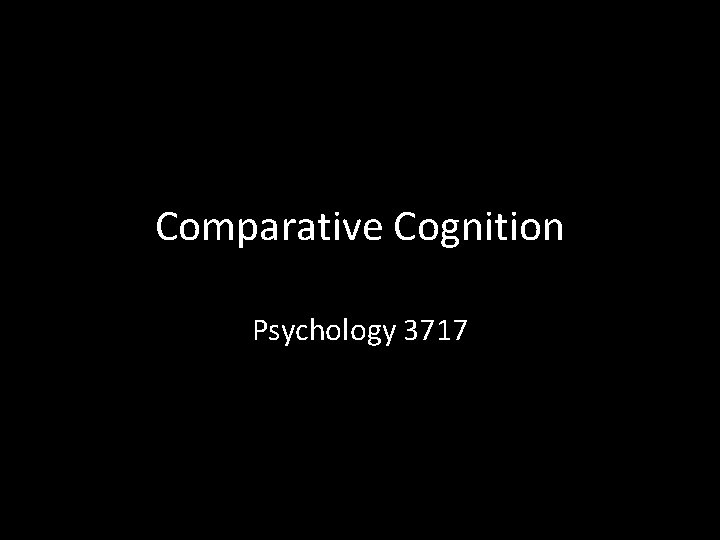 Comparative Cognition Psychology 3717 
