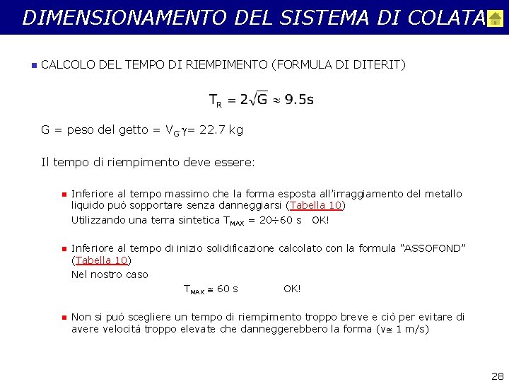 DIMENSIONAMENTO DEL SISTEMA DI COLATA n CALCOLO DEL TEMPO DI RIEMPIMENTO (FORMULA DI DITERIT)